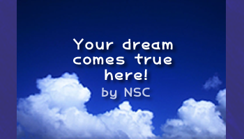Your dream comes true here!